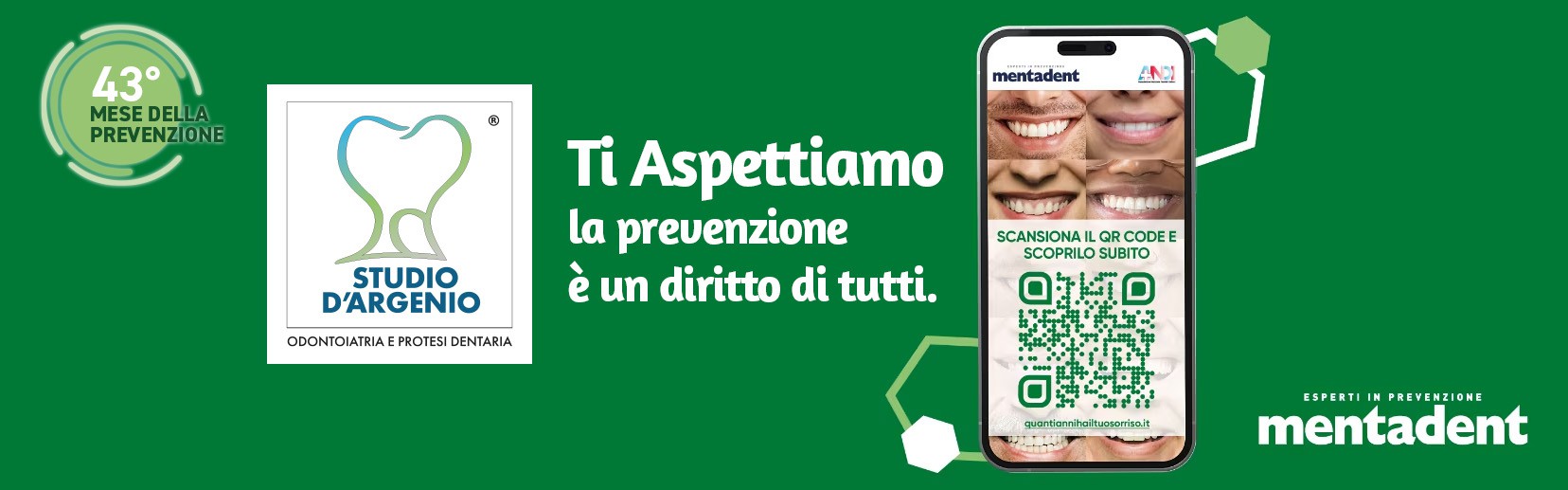 Tutti gli anni lo Studio d'Argenio aderisce all'iniziativa #facciamoprevenzione di Mentadent,  in collaborazione con ANDI (Associazione Nazionale Dentisti Italiani).